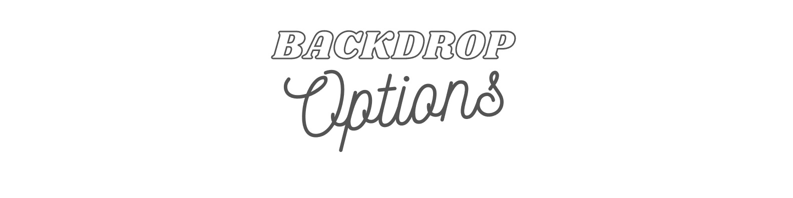back drop options back drop options
